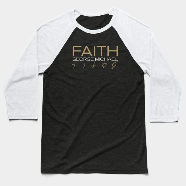 Faith - George Michael Baseball T-Shirt by EvenStrangerShirts